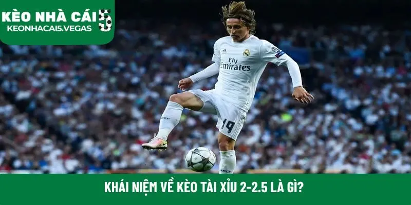 Khái niệm về kèo tài xỉu 2-2.5 là gì?